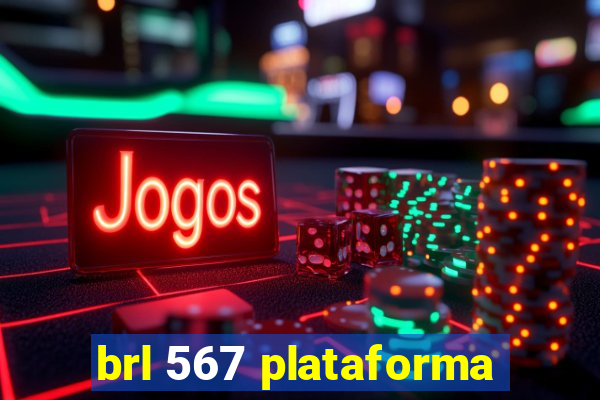 brl 567 plataforma